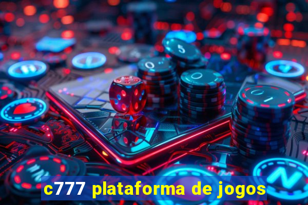 c777 plataforma de jogos